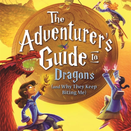 The Adventurer's Guide to Dragons (and Why They Keep Biting Me)