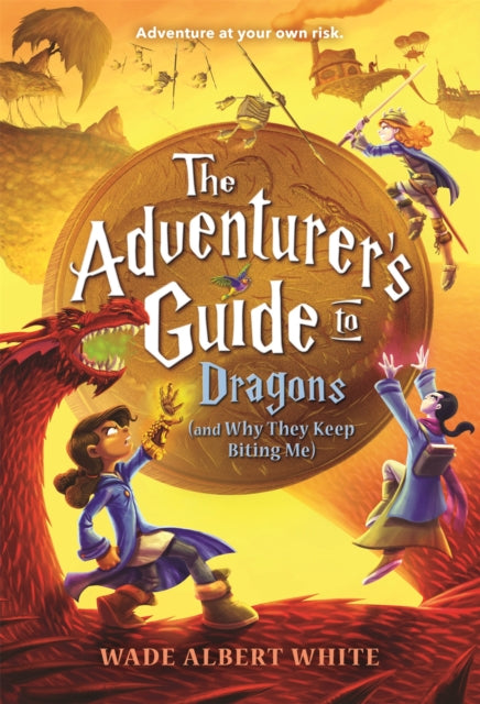 The Adventurer's Guide to Dragons (and Why They Keep Biting Me)