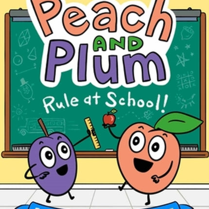 Peach and Plum: Rule at School! (A Graphic Novel)