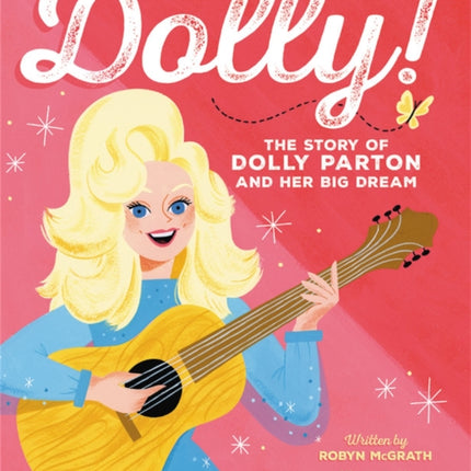 Dolly!: The Story of Dolly Parton and Her Big Dream