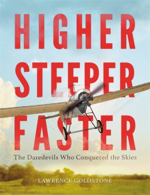 Higher Steeper Faster