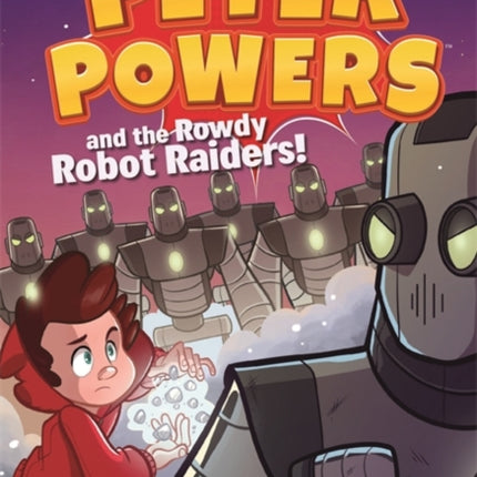 Peter Powers and the Rowdy Robot Raiders 2