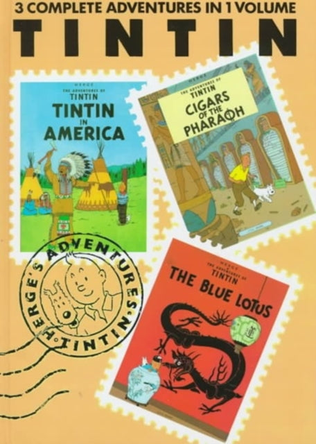 Adventures of Tintin 3 Complete Adventures in 1 Volume: Tintin in America: WITH Cigars of the Pharaoh AND The Blue Lotus