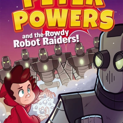 Peter Powers and the Rowdy Robot Raiders