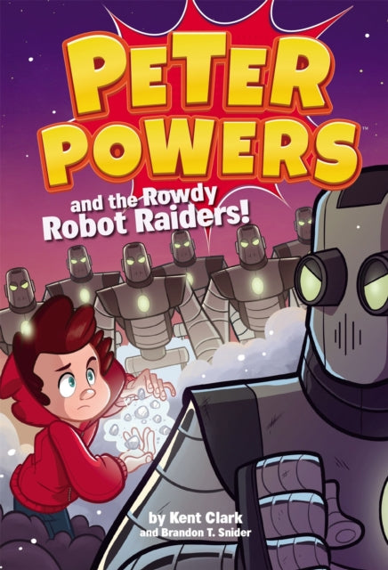 Peter Powers and the Rowdy Robot Raiders