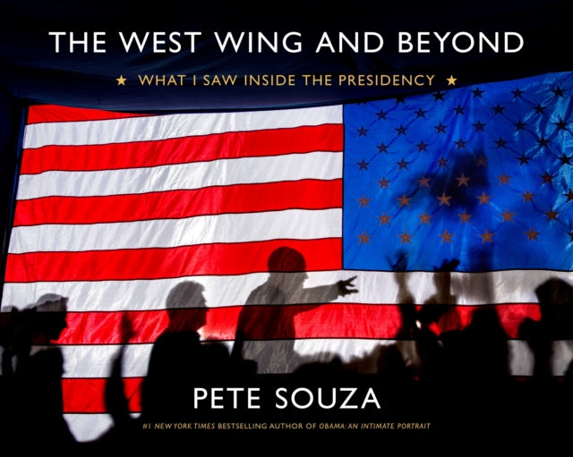 The West Wing and Beyond: What I Saw Inside the Presidency