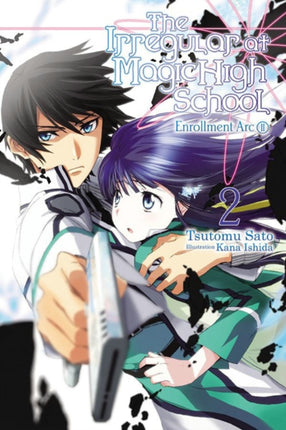 The Irregular at Magic High School, Vol. 2 (light novel): Enrollment Arc, Part II