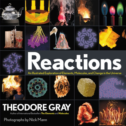 Reactions: An Illustrated Exploration of Elements, Molecules, and Change in the Universe