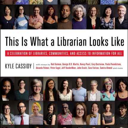 This is What a Librarian Looks Like: A Celebration of Libraries, Communities, and Access to Information