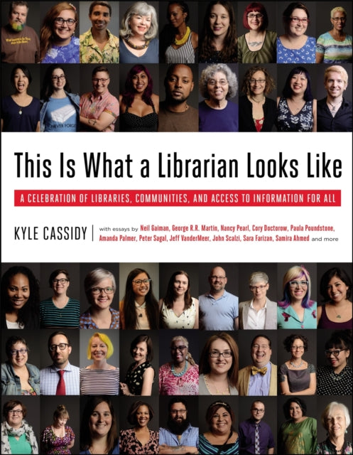 This is What a Librarian Looks Like: A Celebration of Libraries, Communities, and Access to Information