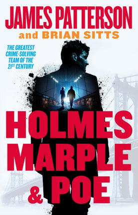 Holmes, Marple & Poe: The Greatest Crime-Solving Team of the Twenty-First Century