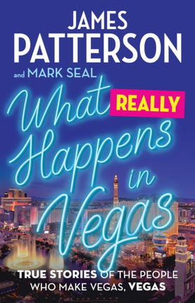 What Really Happens in Vegas: True Stories of the People Who Make Vegas, Vegas