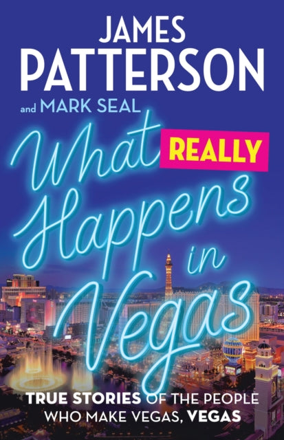 What Really Happens in Vegas: True Stories of the People Who Make Vegas, Vegas