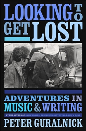 Looking To Get Lost: Adventures in Music and Writing