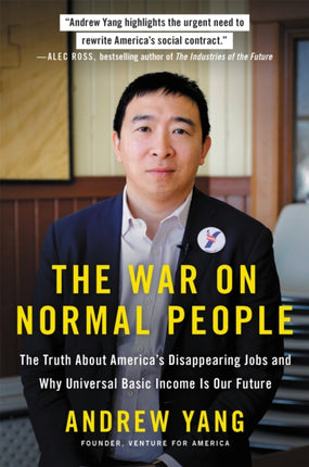 The War on Normal People: The Truth About America's Disappearing Jobs and Why Universal Basic Income Is Our Future