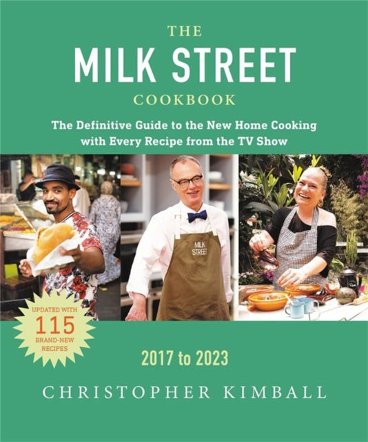 The Milk Street Cookbook (Sixth Edition): The Definitive Guide to the New Home Cooking Featuring Every Recipe from Every Episode of the TV Show