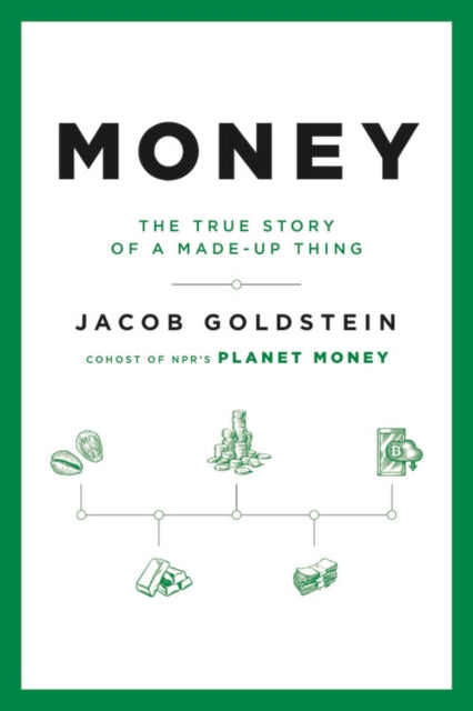 Money: The True Story of a Made-Up Thing