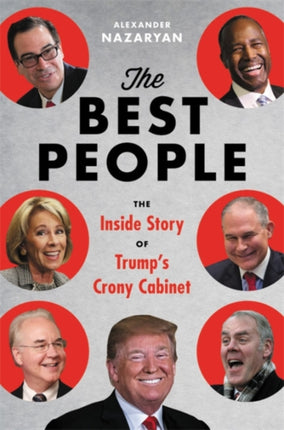 The Best People: Trump's Cabinet and the Siege on Washington