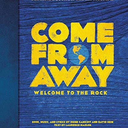 Come from Away: Welcome to the Rock: An Inside Look at the Hit Musical