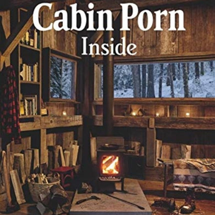 Cabin Porn: Inside