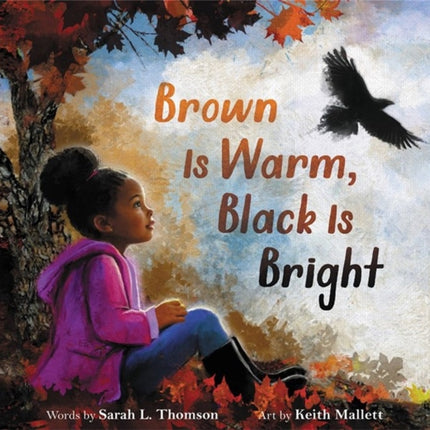 Brown Is Warm, Black Is Bright