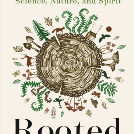 Rooted: Life at the Crossroads of Science, Nature, and Spirit