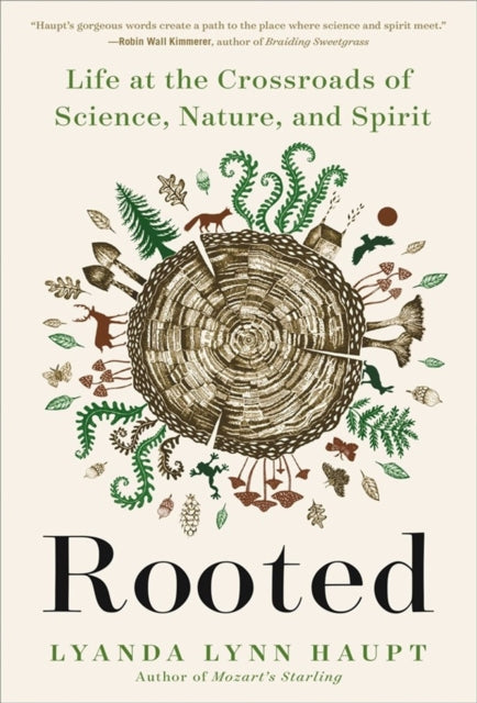 Rooted: Life at the Crossroads of Science, Nature, and Spirit