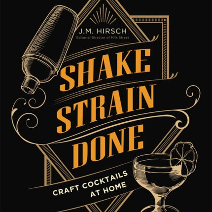 Shake Strain Done: Craft Cocktails at Home