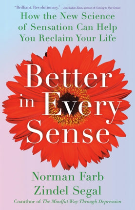 Better in Every Sense: How the New Science of Sensation Can Help You Reclaim Your Life