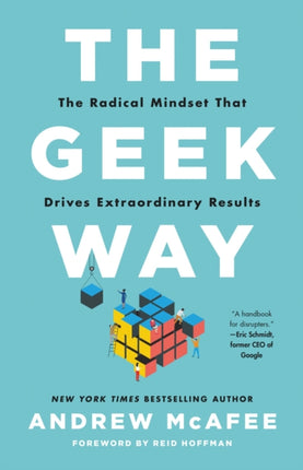 The Geek Way: The Radical Mindset That Drives Extraordinary Results