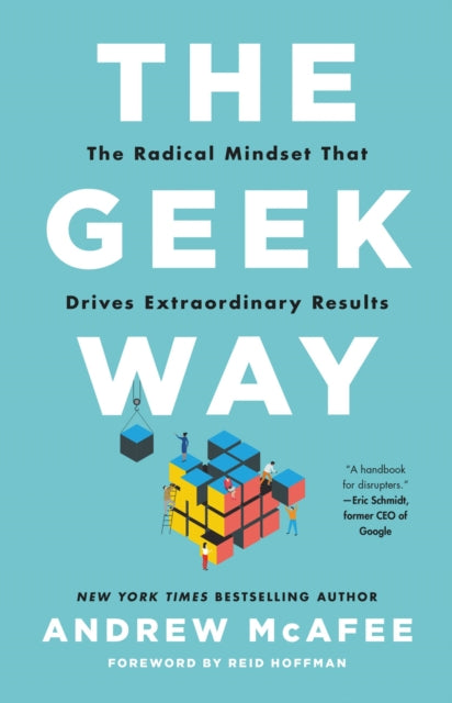 The Geek Way: The Radical Mindset That Drives Extraordinary Results