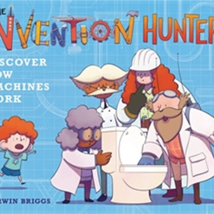 The Invention Hunters Discover How Machines Work