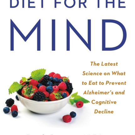 Diet for the Mind The Latest Science on What to