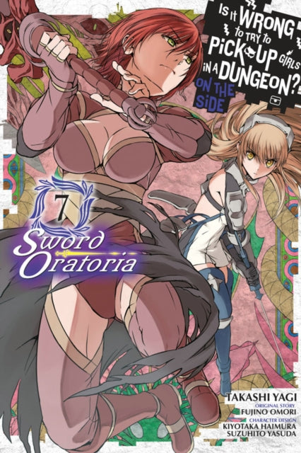 Is It Wrong to Try to Pick Up Girls in a Dungeon? Sword Oratoria, Vol. 7 (manga)