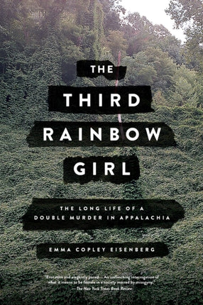 The Third Rainbow Girl: The Long Life of a Double Murder in Appalachia