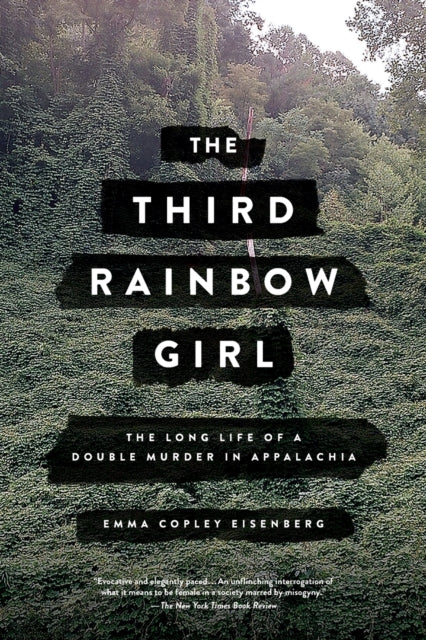 The Third Rainbow Girl: The Long Life of a Double Murder in Appalachia