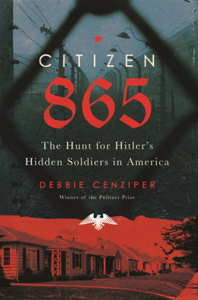 Citizen 865: The Hunt for Hitler's Hidden Soldiers in America