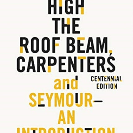 Raise High the Roof Beam, Carpenters and Seymour: An Introduction