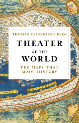 Theater of the World: The Maps That Made History