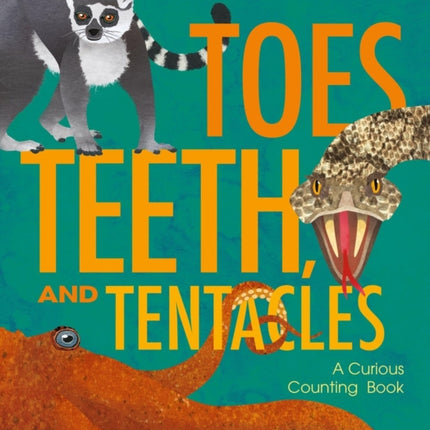 Toes Teeth and Tentacles