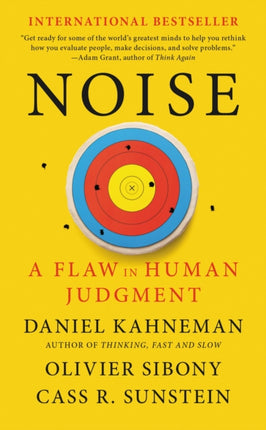 Noise: A Flaw in Human Judgment