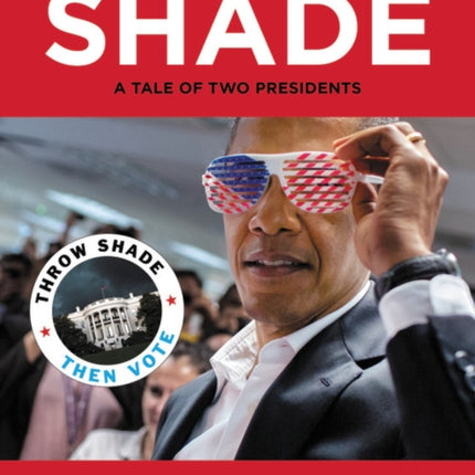 Shade: A Tale of Two Presidents