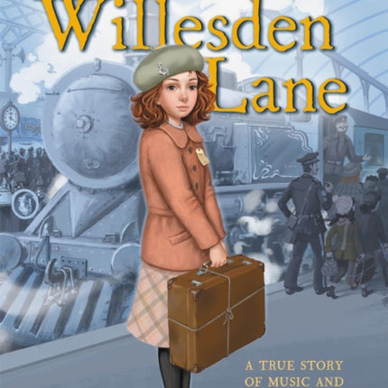 Lisa of Willesden Lane: A True Story of Music and Survival During World War II