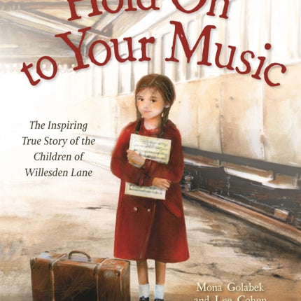 Hold On to Your Music: The Inspiring True Story of the Children of Willesden Lane