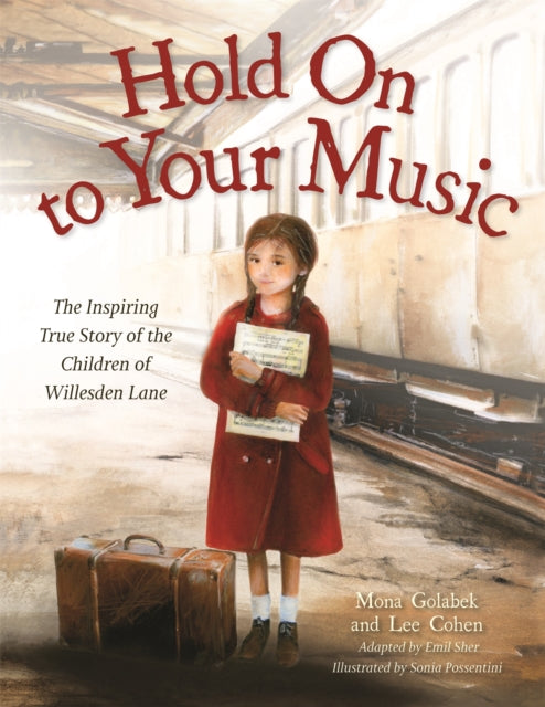 Hold On to Your Music: The Inspiring True Story of the Children of Willesden Lane