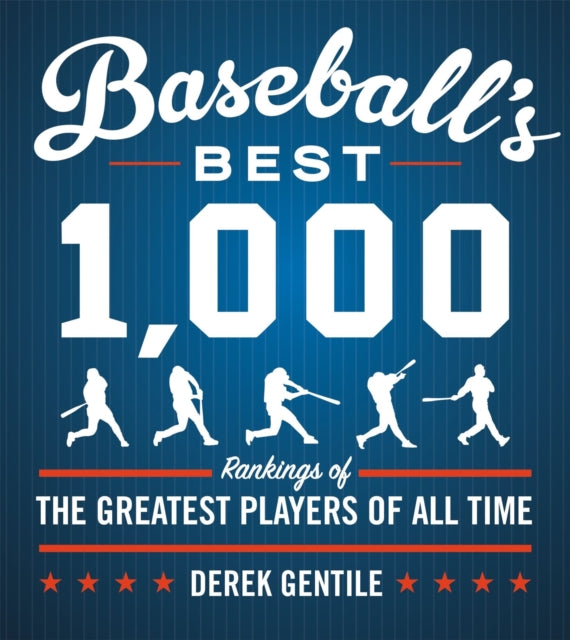 Baseball's Best 1000 (Fourth Revised Edition): Rankings of the Greatest Players of All Time