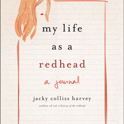 My Life As A Redhead: A Journal by Jacky Colliss Harvey