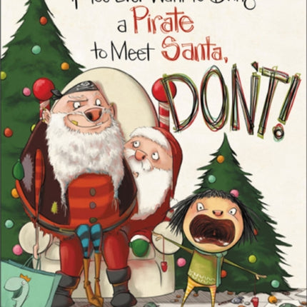 If You Ever Want to Bring a Pirate to Meet Santa, Don't!