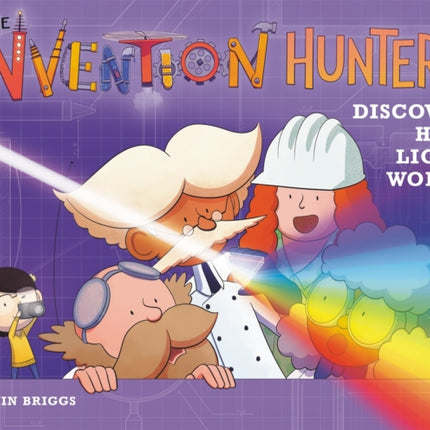 The Invention Hunters Discover How Light Works