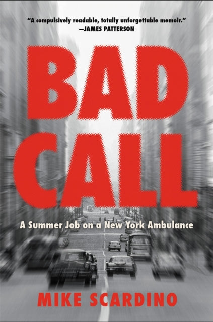 Bad Call: A Summer Job on a New York Ambulance